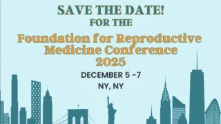 Registration Opens for FRM 2025 Conference - Center for Human Reproduction