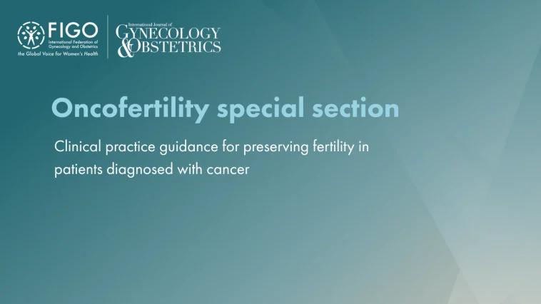 FIGO Highlights New IJGO Special Section on Oncofertility and Cryopreservation