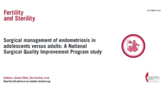 Comparing Adolescent and Adult Endometriosis Treatment - Fertility and Sterility