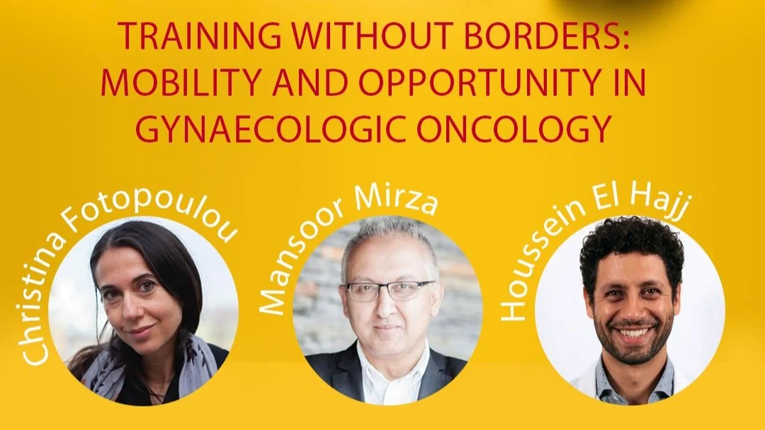 Houssein El Hajj: Training Without Borders: Mobility and Opportunity in Gynaecologic Oncology