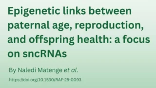 Epigenetic Links Between Paternal Age, Reproduction and Offspring Health - Reproduction and Fertility