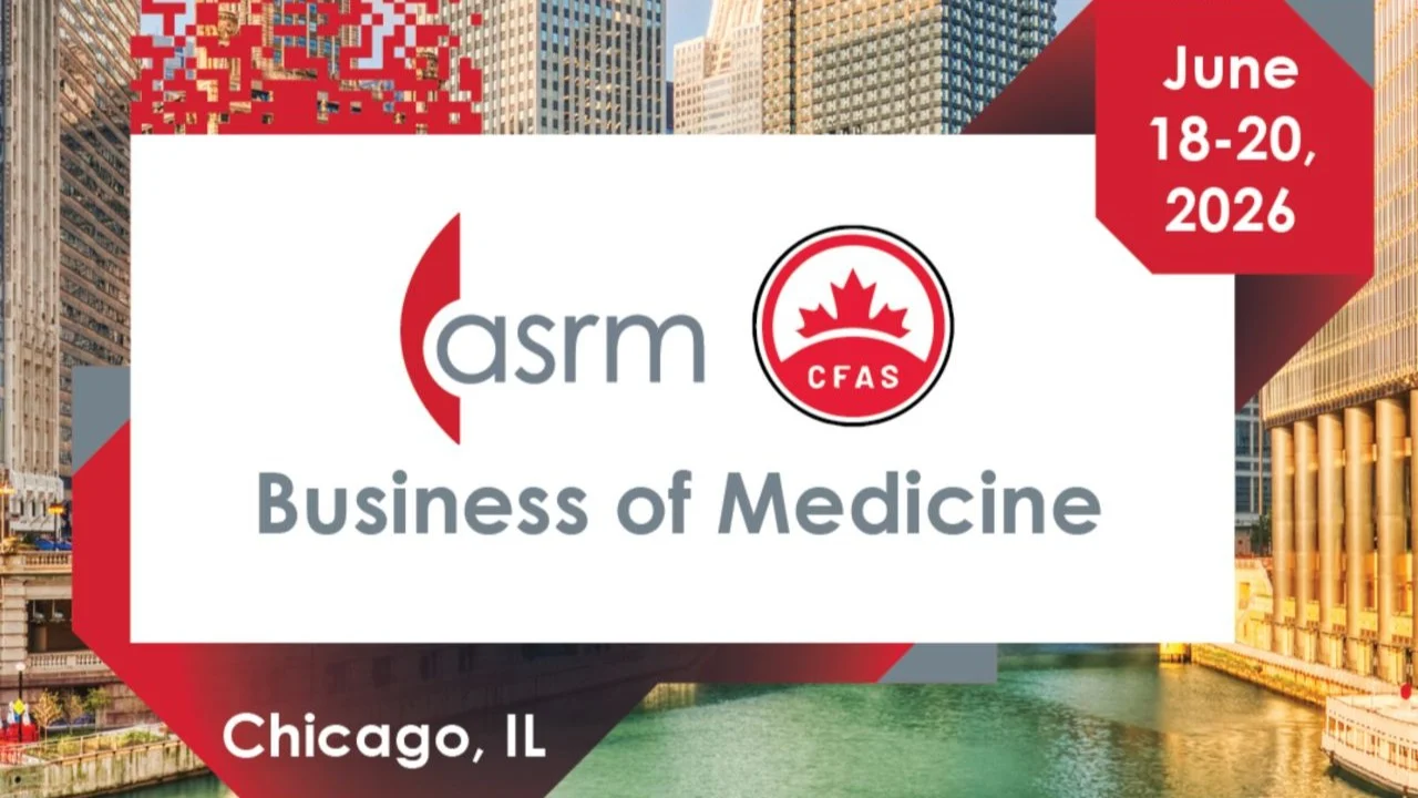 Registration Is Now Open for the ASRM/CFAS Business of Medicine Conference – ASRM