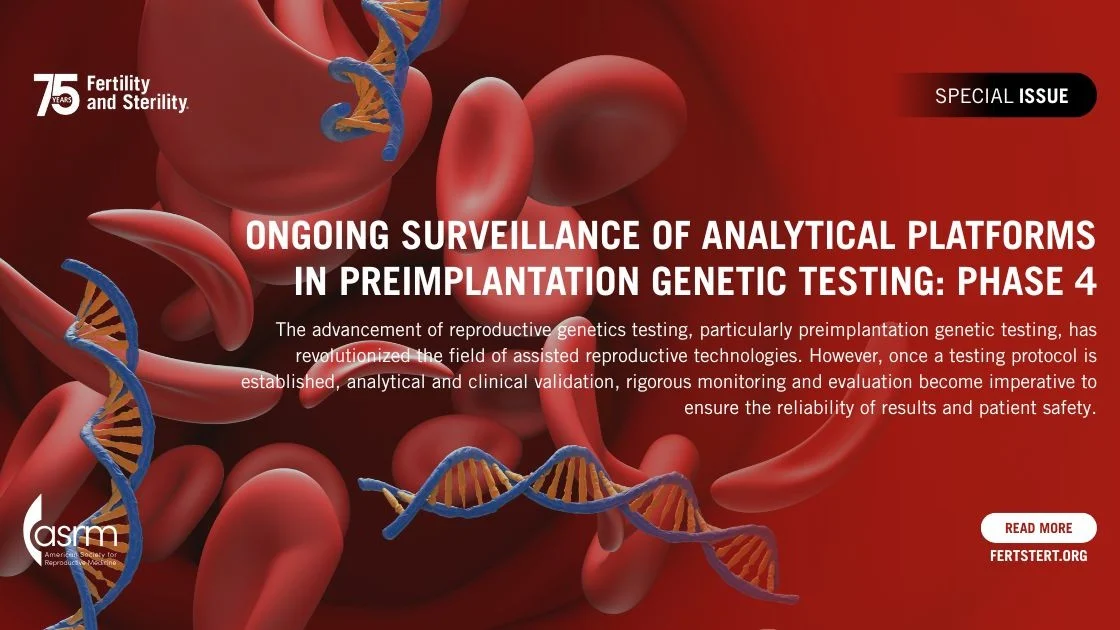 Monitoring Clinical Outcomes and Assay Stability in Human Embryo Testing – Fertility and Sterility