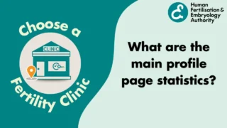 HFEA Updates Choose a Fertility Clinic Tool to Improve Success Reporting