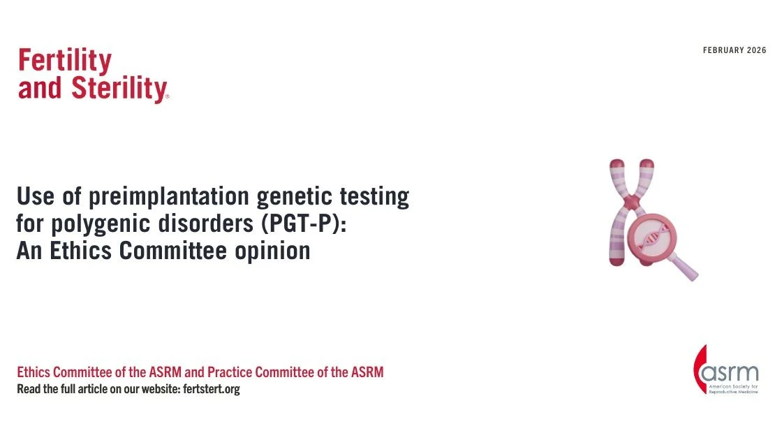 Ethics Committee Weighs in on PGT for Polygenic Disorders – Fertility and Sterility