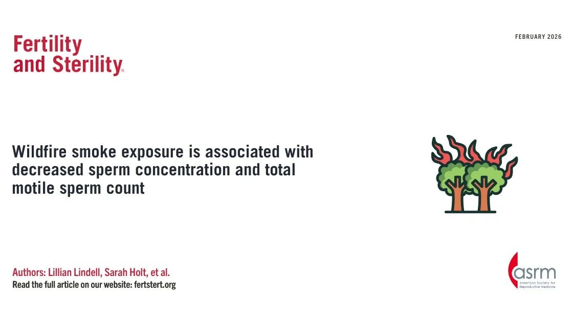 Wildfire Smoke Exposure and Decreased Sperm Concentration – Fertility and Sterility