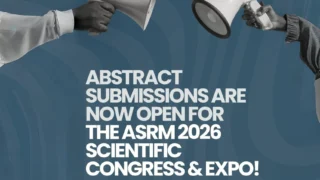 Abstract Submissions Are Now Open for the ASRM 2026 Scientific Congress and Expo - ASRM