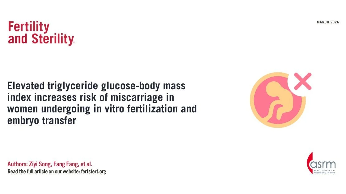 New Study Links TyG-BMI to Miscarriage Risk in IVF Patients – Fertility and Sterility