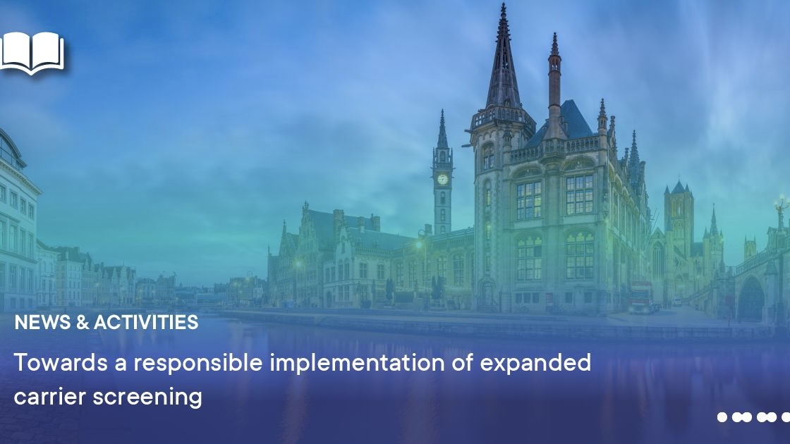 Expanded Carrier Screening: Clinical, Ethical, and Psychosocial Perspectives from Ghent – ESHRE