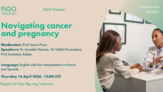 What Happens When Cancer and Pregnancy Intersect? - FIGO