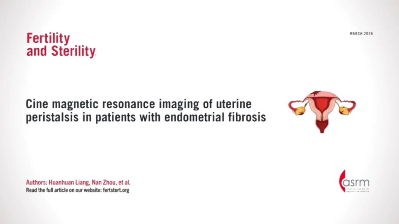 Cine MRI Reveals Uterine Peristalsis Changes in Endometrial Fibrosis Patients – Fertility and Sterility