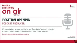 Join the Fertility and Sterility Roundtable Podcast Opportunity - Fertility and Sterility