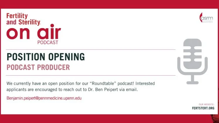 Join the Fertility and Sterility Roundtable Podcast Opportunity – Fertility and Sterility