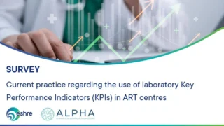 ESHRE and ALPHA Launch Global Survey to Update ART Laboratory KPIs