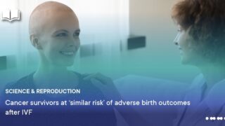 IVF Remains Safe for Women With a History of Cancer - ESHRE