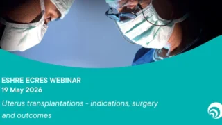 Webinar on Uterus Transplantation as a Treating Absolute Uterine Factor of Infertility - ESHRE