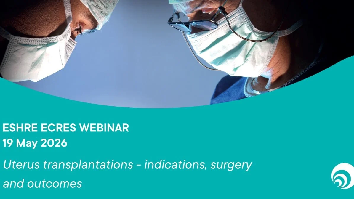 Webinar on Uterus Transplantation as a Treating Absolute Uterine Factor of Infertility – ESHRE