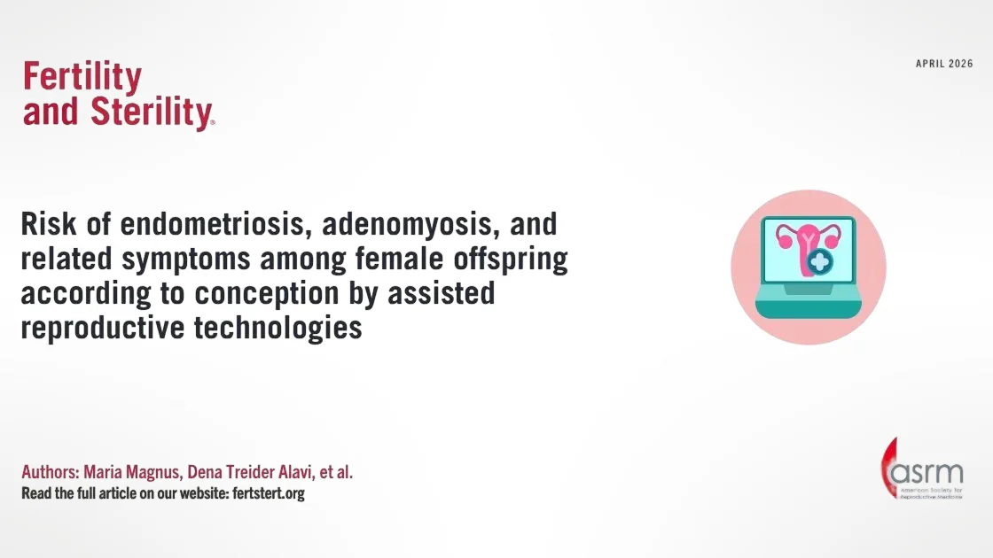 ART Tied to Increased Risk of Endometriosis in Offspring – Fertility and Sterility