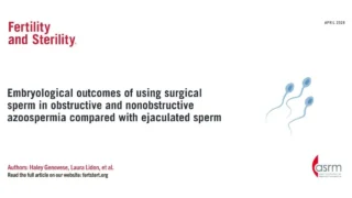 Embryological Outcomes of Using Surgical Sperm in Obstructive and Nonobstructive Azoospermia - Fertility and Sterility