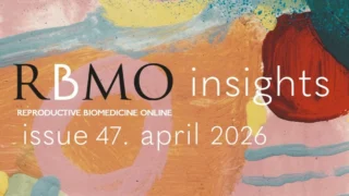 RBMO Insights Issue 47 Spotlights Key Fertility Debates