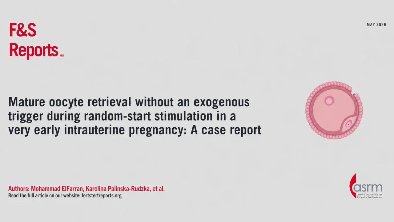 Mature Oocyte Retrieval Without an Exogenous Trigger During Stimulation – Fertility and Sterility