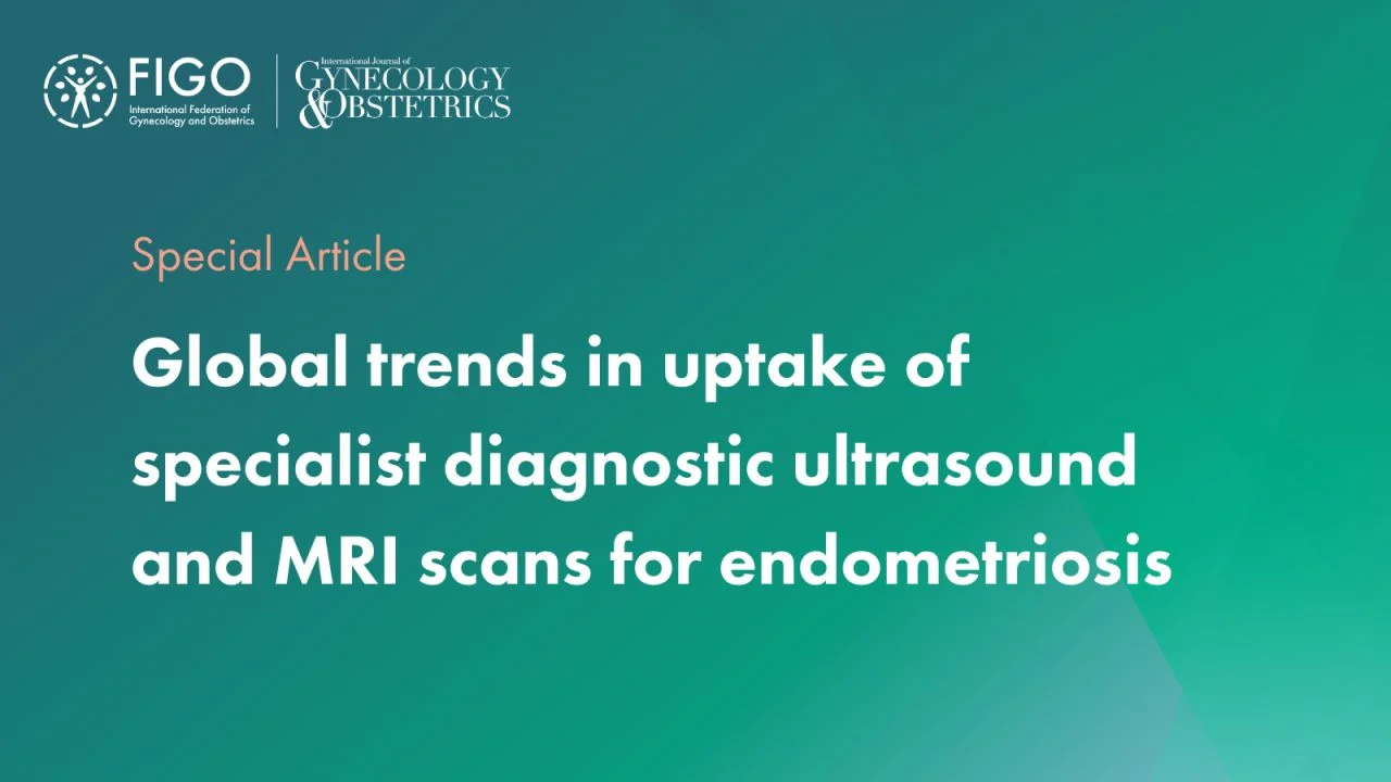 Specialist Ultrasound and MRI May Reduce Delays in Endometriosis Care – FIGO