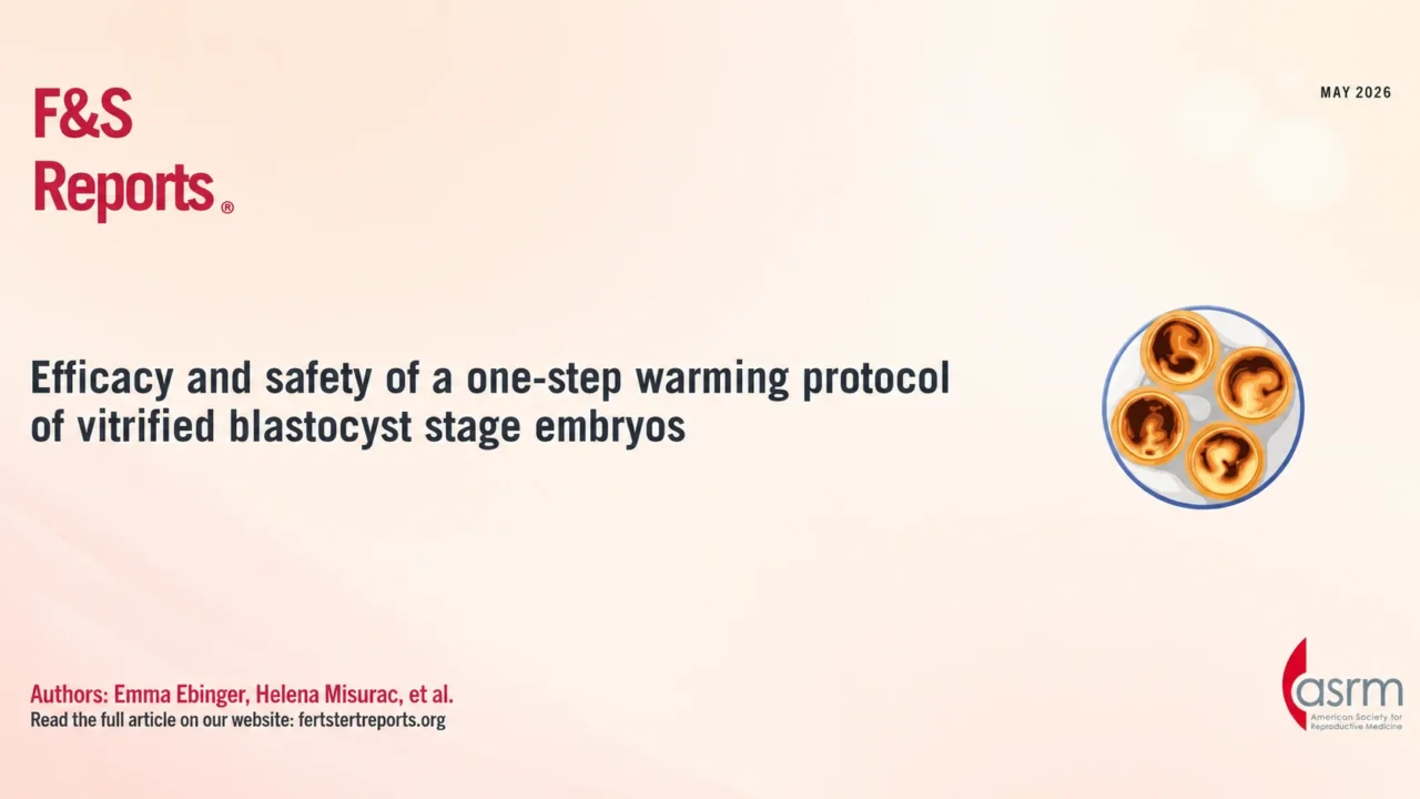 Efficacy and Safety of a One-Step Warming Protocol of Vitrified Blastocysts – Fertility and Sterility