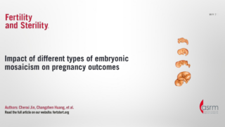 Impact of Different Types of Embryonic Mosaicism on Pregnancy Outcomes! - Fertility and Sterility