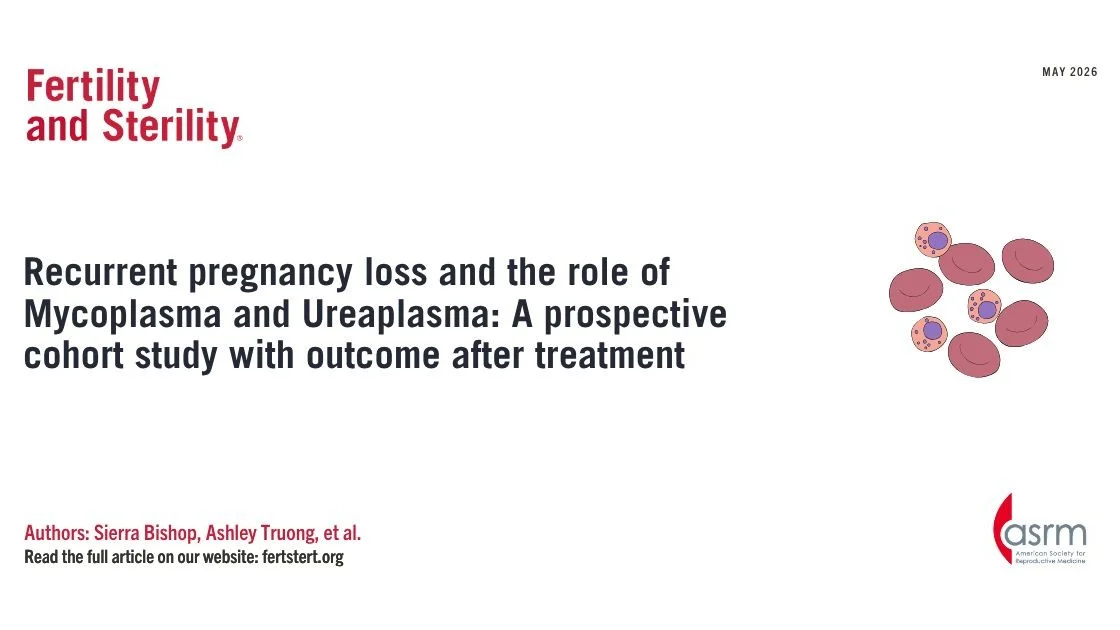 The Role of Mycoplasma and Ureaplasma in Recurrent Pregnancy Loss – Fertility and Sterility