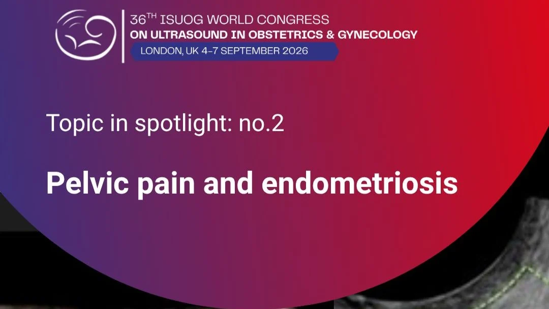Pelvic Pain and Endometriosis Featured in ISUOG World Congress 2026 Programme – ISUOG