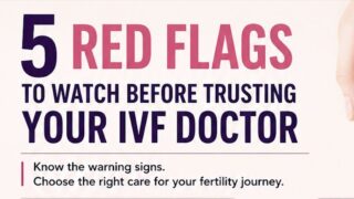 Riddhi Doshi: 5 Red Flags When Choosing Your IVF Doctor
