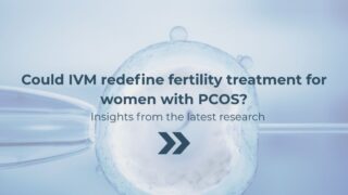 Fertility Strategy For Women with Polycystic Ovary Syndrome - IVF or IVM - MEFS