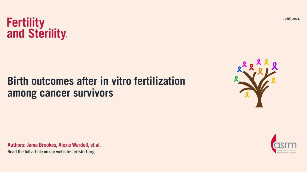 Birth Outcomes After IVF Among Cancer Survivors – Fertility and Sterility