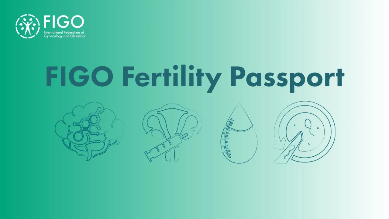 FIGO Fertility Passport Is A Global Tool for Continuity of Fertility Care – IJGO