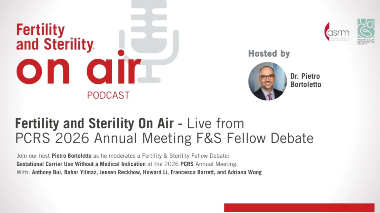 Fertility and Sterility On Air Hosts Fellow Debate on Gestational Carrier Use Without Medical Indication – Fertility and Sterility