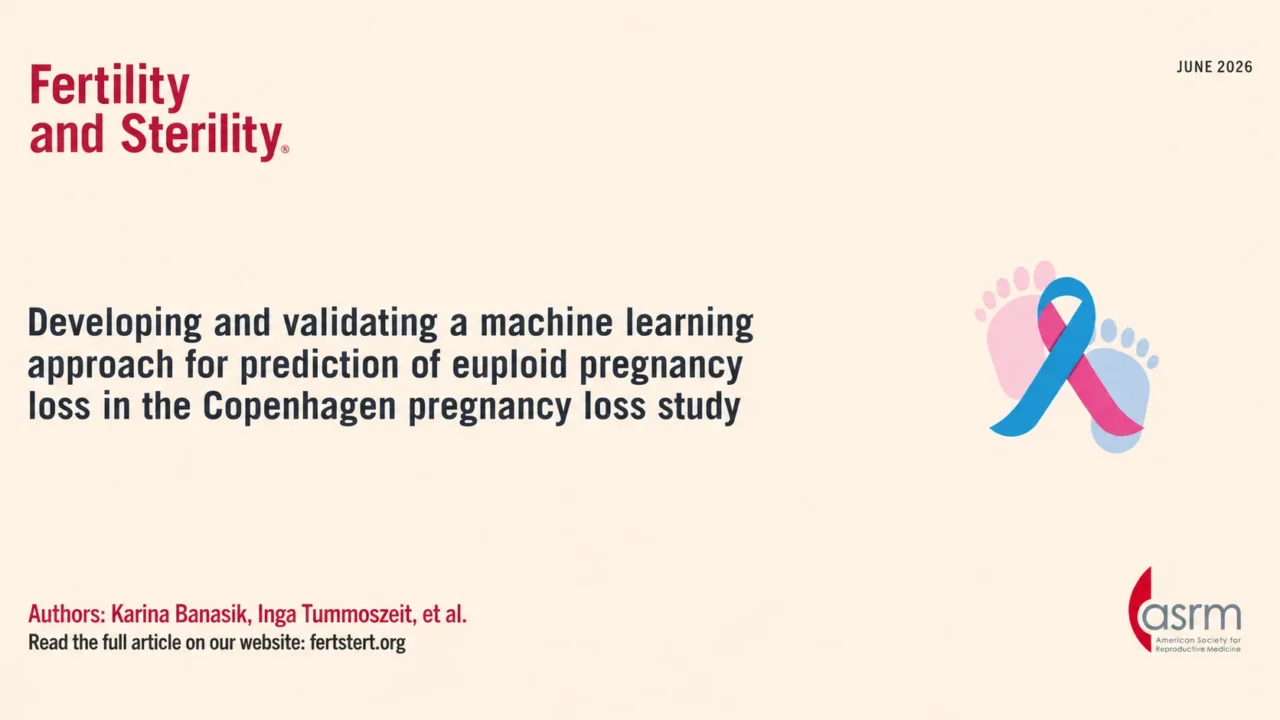 Developing and Validating a Machine Learning Approach for Prediction of Euploid Pregnancy Loss – Fertility and Sterility
