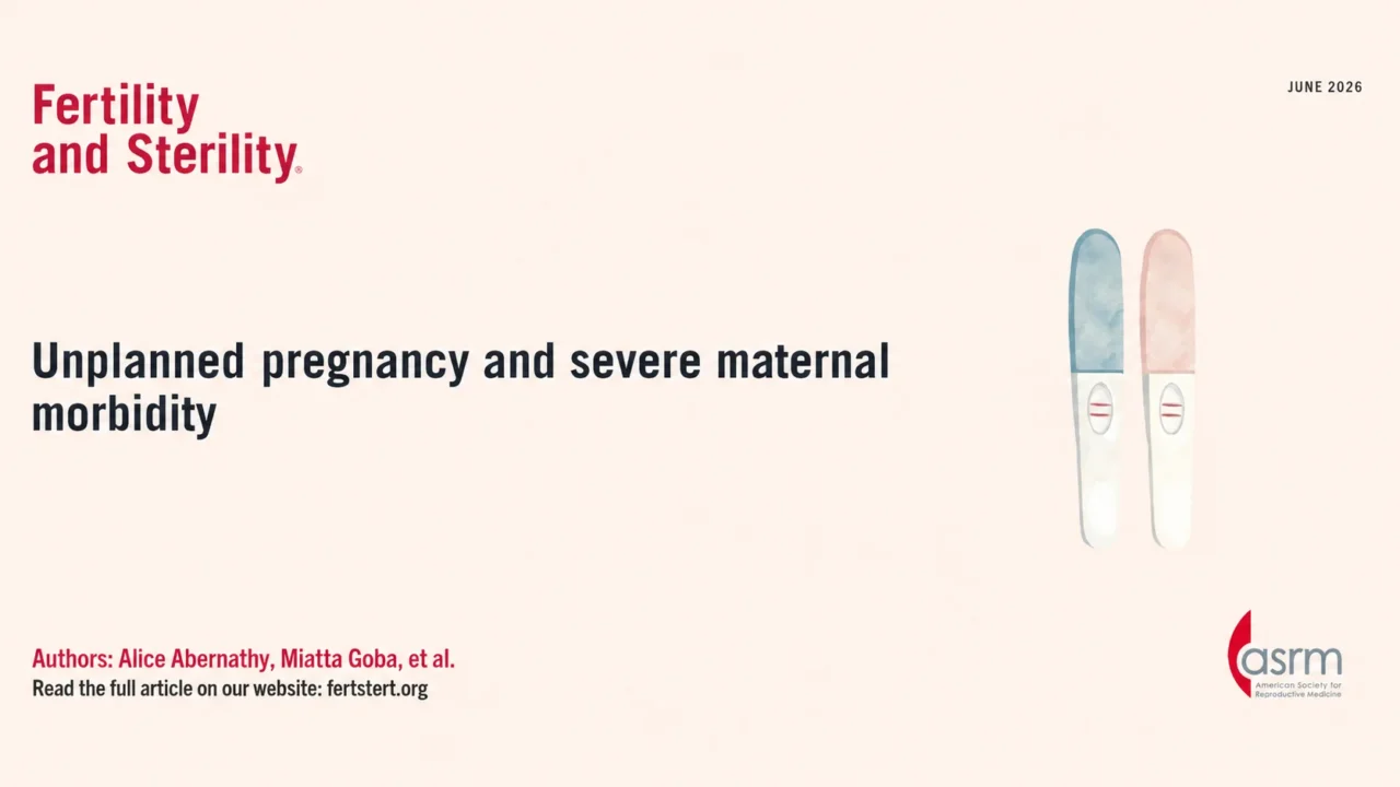 Unplanned Pregnancy and Severe Maternal Morbidity – Fertility and Sterility