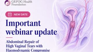 Webinar On Abdominal Repair of High Vaginal Tears with Haemodynamic Compromise - GEFOG Health Foundation