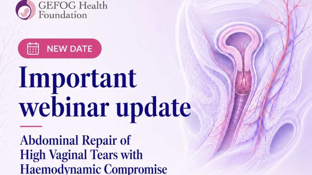 Webinar On Abdominal Repair of High Vaginal Tears with Haemodynamic Compromise – GEFOG Health Foundation
