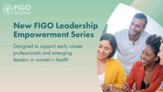 Have You Checked Out the FIGO Leadership Empowerment Series - IJGO
