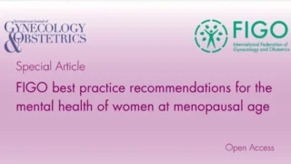 Mental Health During the Menopausal Transition and FIGO Best Practice Recommendations - IJGO