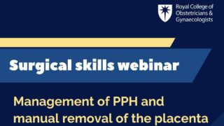 Surgical Skills Webinar, Operative Management of PPH and MROP - RCOG