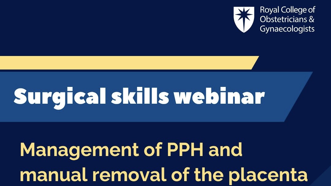 Surgical Skills Webinar, Operative Management of PPH and MROP – RCOG