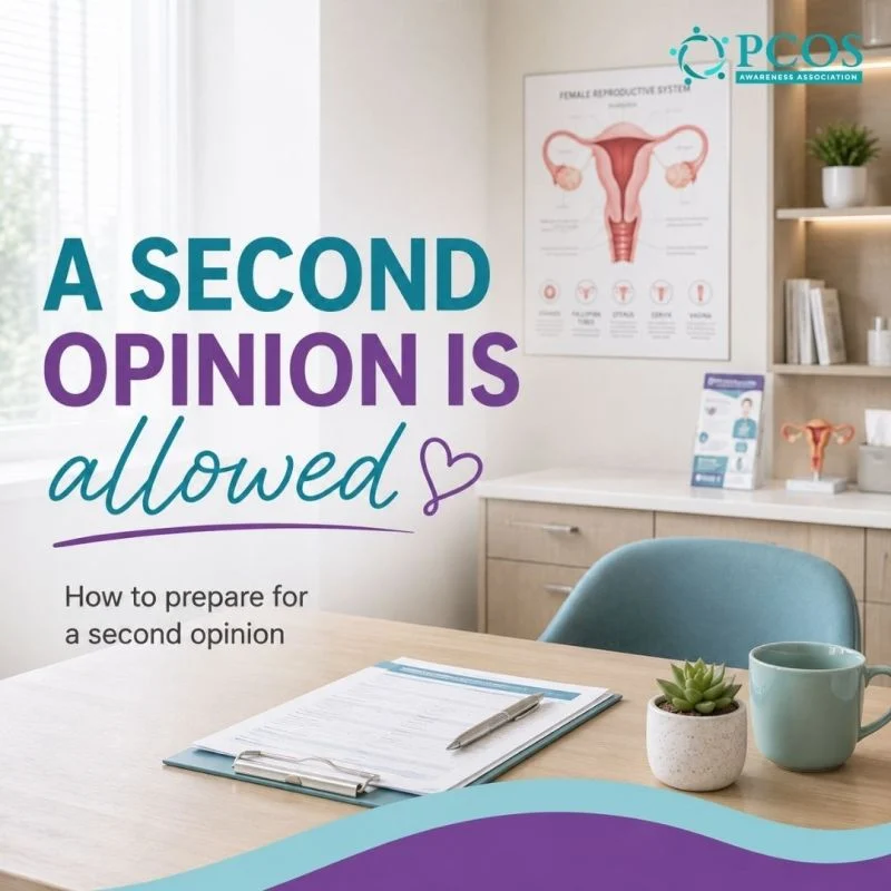 Seeking a Second Opinion Is Not Being Difficult, It Is a Valid Part of Informed Care – PCOS Awareness Association
