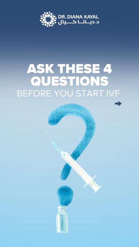 Diana Kayal: Don’t Start IVF Without Asking These 5 Questions!