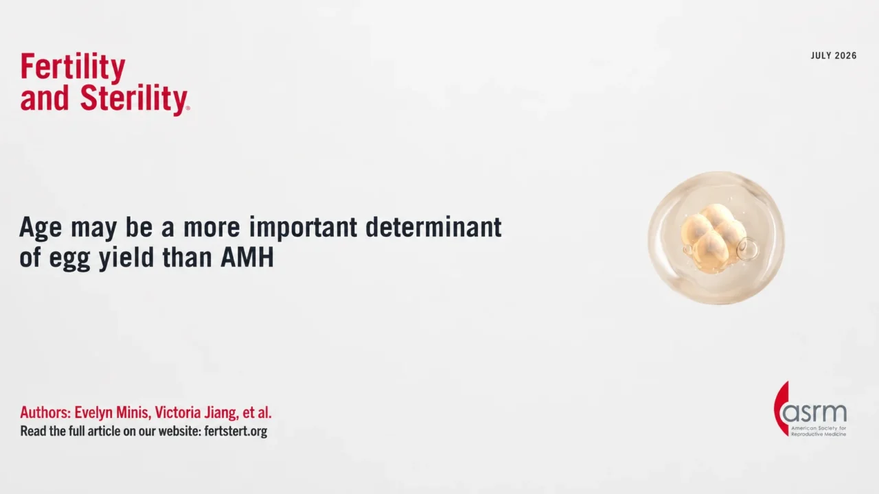 Age May Be a More Important Determinant of Egg Yield Than AMH – Fertility and Sterility
