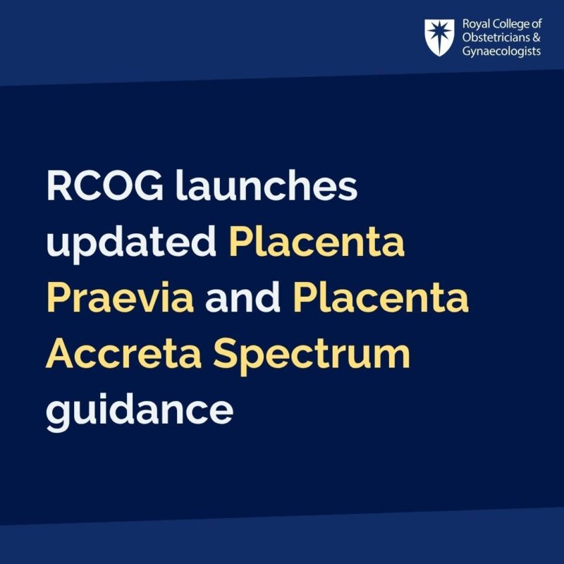RCOG Updates Guidance on Placenta Praevia and Placenta Accreta Spectrum – RCOG