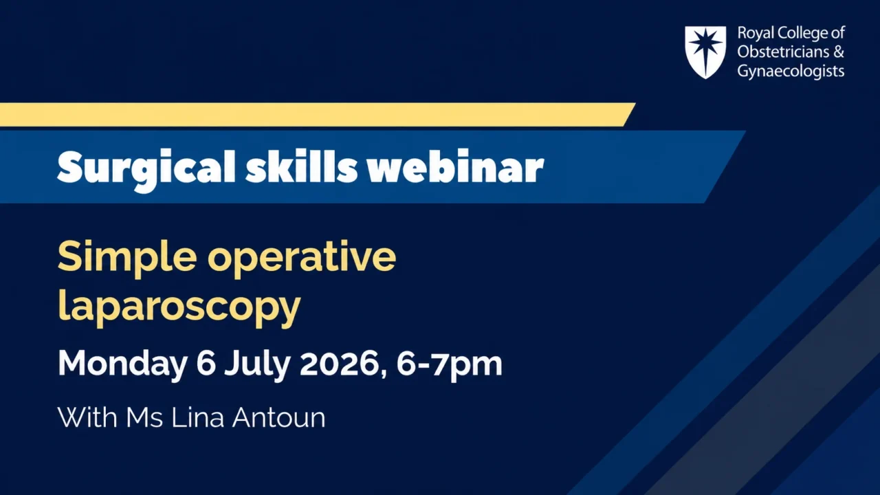 Last Chance to Register for Our Next Surgical Skills Webinar – RCOG