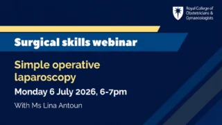 Last Chance to Register for Our Next Surgical Skills Webinar - RCOG