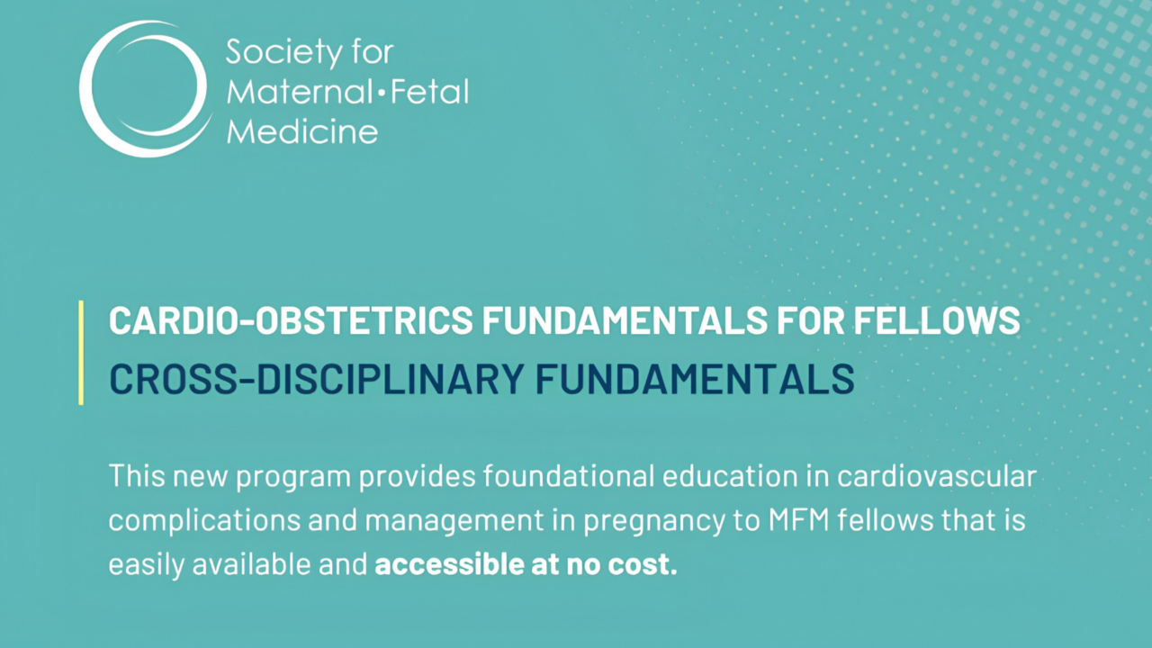 SMFM Launches Cross-Disciplinary Cardio-Obstetrics Training for Fellows – SMFM